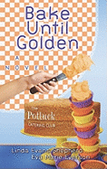 Bake Until Golden