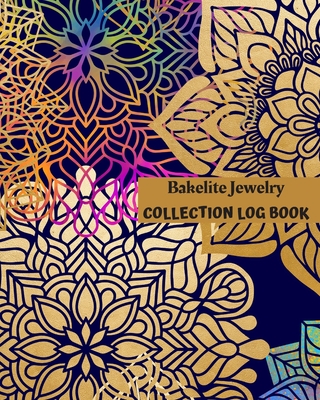 Bakelite Jewelry Collection Log Book: Keep Track Your Collectables ( 60 Sections For Management Your Personal Collection ) - 125 Pages, 8x10 Inches, Paperback - Logbooks, Way of Life