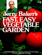 Baker Jerry : Jerry Baker'S Fast, Easy Veg. Garden