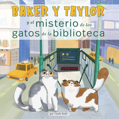 Baker Y Taylor: Y El Misterio de Los Gatos de la Biblioteca (the Mystery of the Library Cats) - Rod, Candy