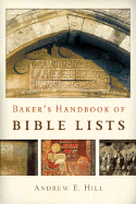 Baker's Handbook of Bible Lists - Hill, Andrew E.