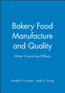 Bakery Food Manufacture and Quality: Water Control and Effects