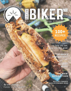 Bakin' Biker '24: A Biked Goods Annual Cookbook - 100+ Recipes to Help You Eat, Bike, and Feel Good