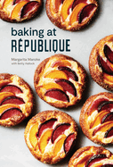 Baking at Rpublique: Masterful Techniques and Recipes