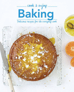 Baking: Delicious Recipes for the Everyday Cook