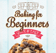 Baking for Beginners: Step-by-Step, Quick & Easy