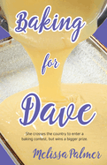 Baking for Dave: She crosses the country to enter a baking contest, but wins a bigger prize