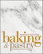 Baking & Pastry: Mastering the Art and Craft