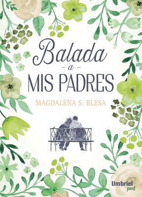 Balada a MIS Padres - Blesa, Magdalena