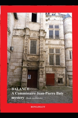 Balance: A Commissaire Jean-Pierre Baty Mystery - Flannery, Vincent