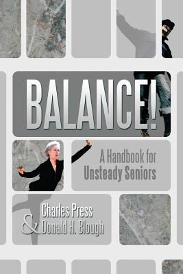 Balance!: A Handbook for Unsteady Seniors - Press, Charles, and Blough, Donald H