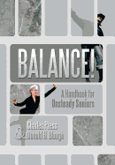 Balance!: A Handbook for Unsteady Seniors