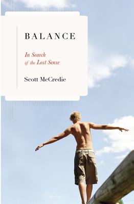 Balance: In Search of the Lost Sense - McCredie, Scott