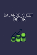 Balance Sheet Book: Log, Track, & Record Expenses & Income With Columns For Financial Date, Description, Reference.: Budget Saver, 105 Pages, 6x9.