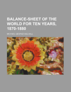 Balance-Sheet of the World for Ten Years, 1870-1880