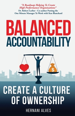 Balanced Accountability: Create a Culture of Ownership - Alves, Hernani