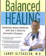 Balanced Healing: Combining Modern Medicine with Safe & Effective Alternative Therapies