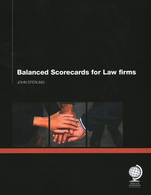 Balanced Scorecards for Law Firms - Sterling, John