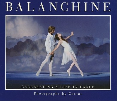 Balanchine: Celebrating a Life in Dance - Costas (Photographer)