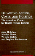 Balancing Access, Costs, and Politics: The American Context for Health System Reform, Urban Institute Report 91-6