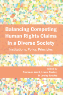Balancing Competing Human Rights Claims in a Diverse Society: Institutions, Policy, Principles