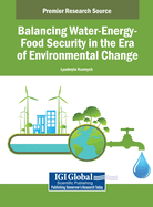 Balancing Water-Energy-Food Security in the Era of Environmental Change