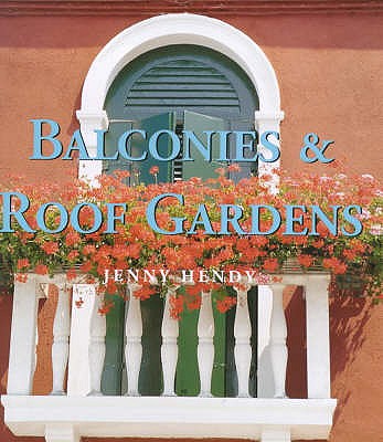 Balconies and Roof Gardens - Hendry, Jenny