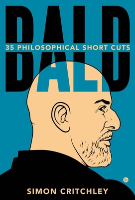 Bald: 35 Philosophical Short Cuts - Critchley, Simon