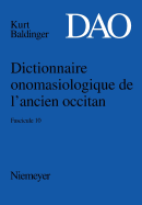 Baldinger, Kurt: Dictionnaire Onomasiologique de L'Ancien Occitan (DAO). Fascicule 10