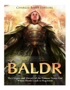 Baldr: The Origins and History of the Famous Norse God Whose Death Leads to Ragnarok
