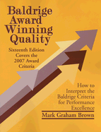 Baldrige Award Winning Quality - 16th Edition: How to Interpret the Baldrige Criteria for Performance Excellence