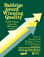 Baldrige Award Winning Quality: How to Interpret the Baldrige Criteria for Performance Excellence - Brown, Mark Graham