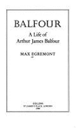 Balfour: A Life of Arthur James Balfour