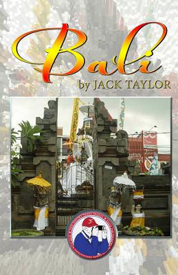Bali: Jack's trip to Bali - Cejovic, Branko Banjo (Editor), and Taylor, Jack