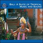 Bali: Suite of Tropical Music and Sound