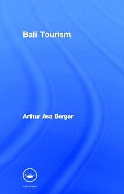 Bali Tourism - Berger, Arthur Asa, Dr.