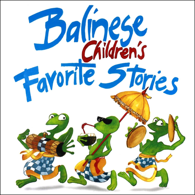 Balinese Children's Favorite Stories - Mason, Victor, and Beal, Gillian