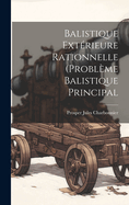 Balistique Exterieure Rationnelle (Probleme Balistique Principal