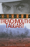 Ballad of Trenchmoutht Taggart - Taylor, M Glenn