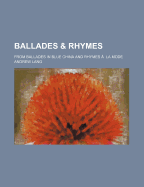 Ballades & Rhymes from Ballades in Blue China and Rhymes a la Mode