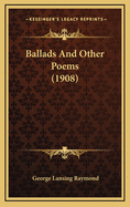 Ballads and Other Poems (1908)