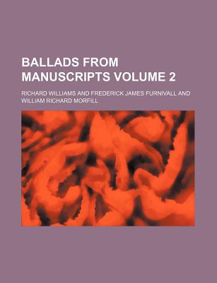 Ballads from Manuscripts Volume 2 - Williams, Richard