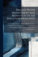 Ballast Water Management And Reduction Of Air Pollution From Ships