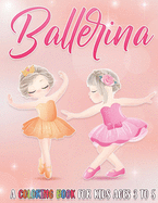 Ballerina: A Coloring Book For Kids Ages 3 to 5