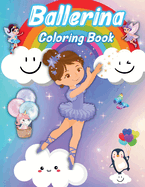 Ballerina Coloring Book: For Girls ages 4-8, Simple & Cute Ballet Coloring pages for Little Girls who Love Dancing.: How to Improve Productivity