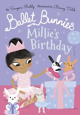 Ballet Bunnies: Millie's Birthday - Reddy, Swapna