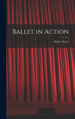 Ballet in Action - Terry, Walter