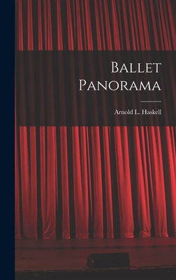 Ballet Panorama - Haskell, Arnold L (Arnold Lionel) 1 (Creator)