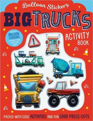 Balloon Stickers Big Trucks Activity Book - Boxshall, Amy
