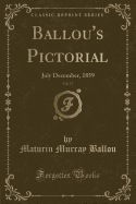 Ballou's Pictorial, Vol. 17: July December, 1859 (Classic Reprint)